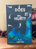Does It Hurt? by H. D. Carlton | Special Edition | Rebind